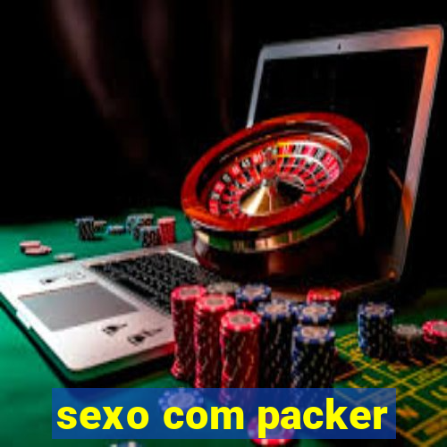 sexo com packer